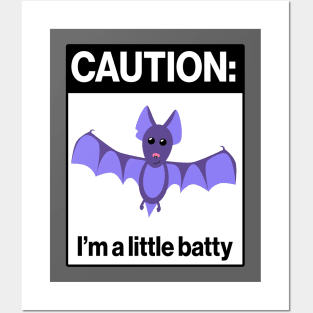 Caution: I'm a little batty Posters and Art